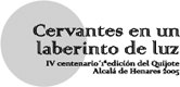 [ LOGO CERVANTES EN UN LABERINTO DE LUZ ]